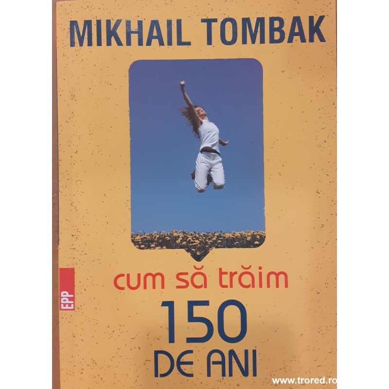 Cum sa traim 150 de ani
