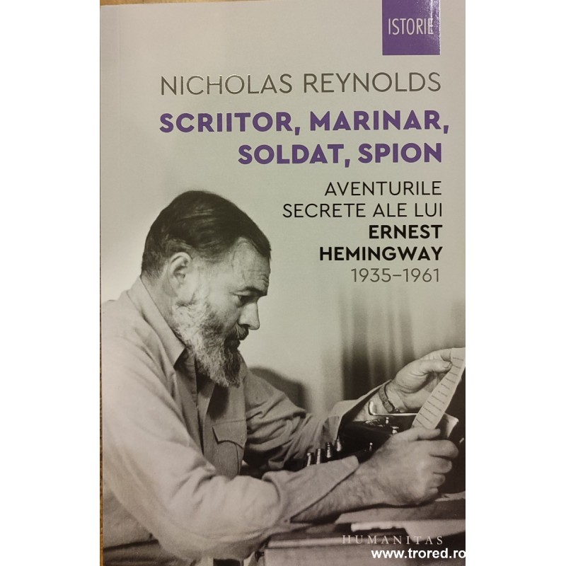 Scriitor, marinar, soldat, spion. Aventurile secrete ale lui Ernest Hemingway 1935-1961