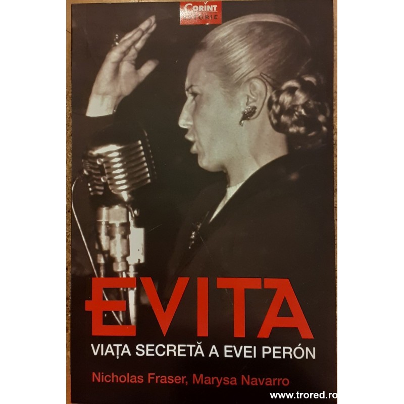 Evita. Viata secreta a Evei Peron