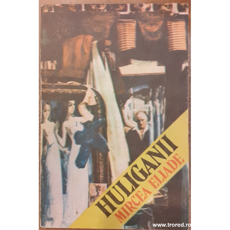 Huliganii Mircea Eliade