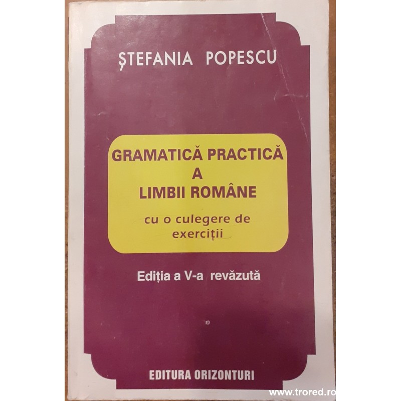 Gramatica practica a limbii romane cu o culegere de exercitii