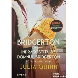 Bridgerton. Indragostita de domnul Bridgerton. Povestea lui Colin