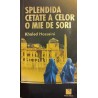 Splendida cetate a celor o mie de sori