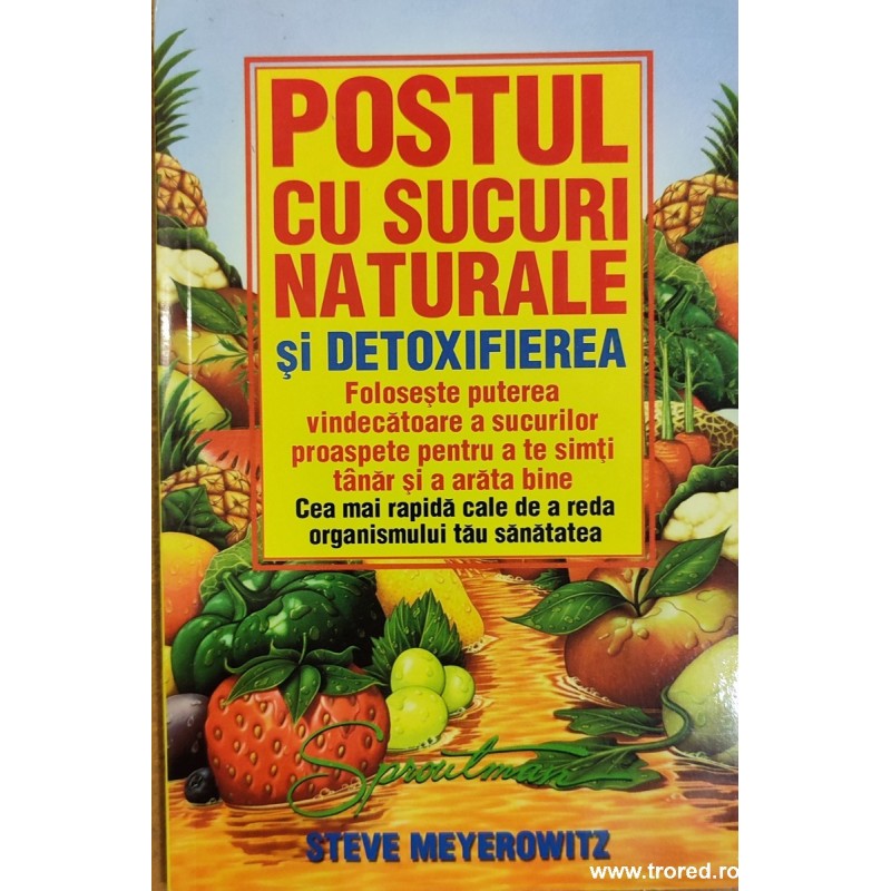 Postul cu sucuri naturale si detoxifierea