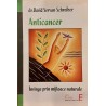 Anticancer. Invinge prin mijloace naturale
