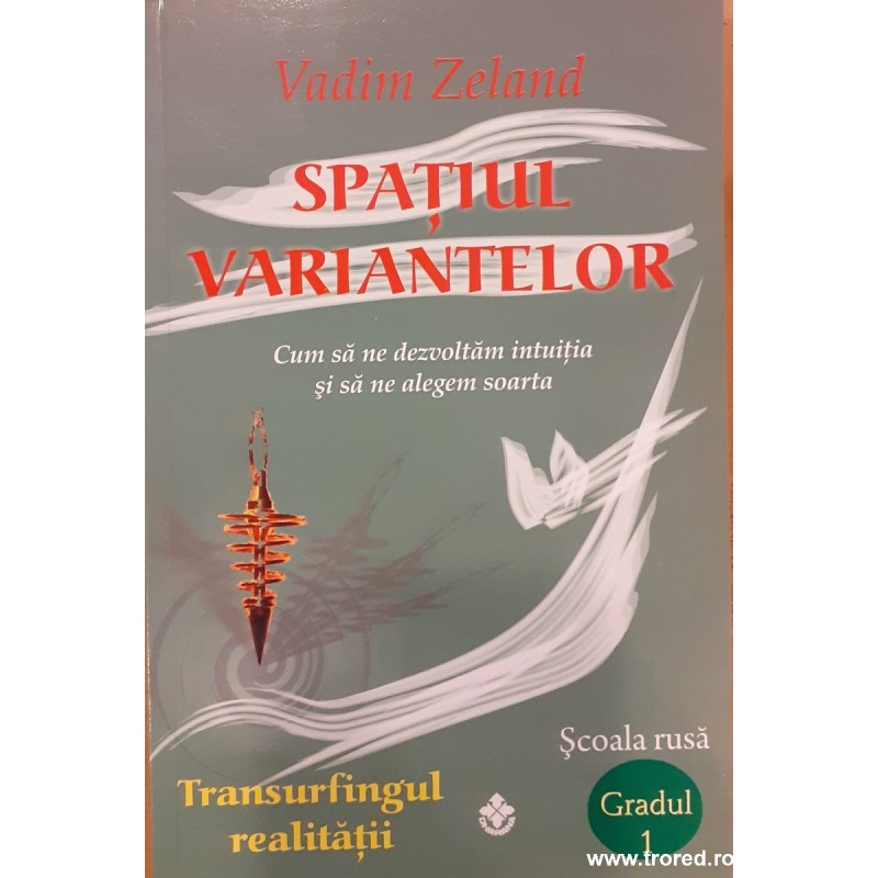 Spatiul variantelor. Cum sa ne dezvoltam intuitia si sa ne alegem soarta