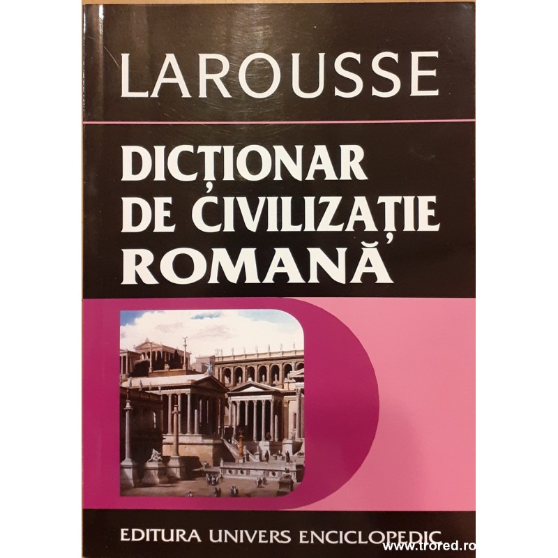 Dictionar de civilizatie romana