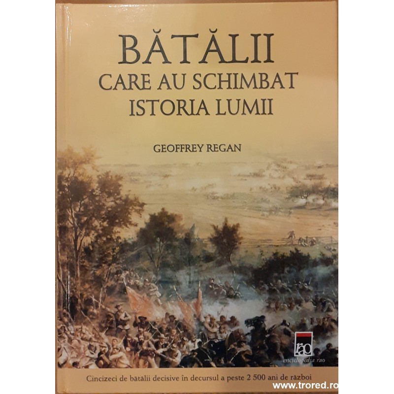Batalii care au schimbat istoria lumii