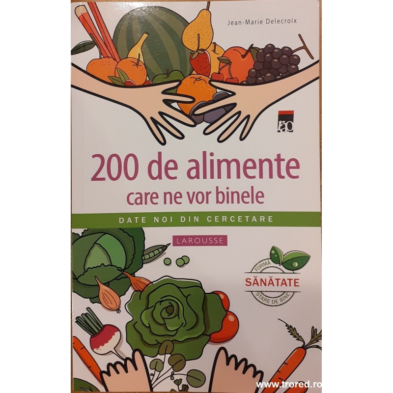 200 de alimente care ne vor binele