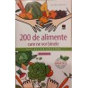 200 de alimente care ne vor binele