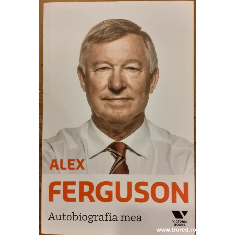 Alex Fergurson. Autobiografia mea