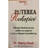 Puterea relatiei. Influenta fabuloasa pe care ceilalti o au asupra ta si cum s-o folosesti in beneficiul tau