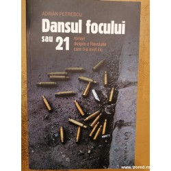 Dansul focului sau 21 Adrian Petrescu