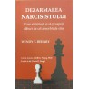 Dezarmarea narcisistului. Cum sa traiesti si sa prosperi alaturi de cel absorbit de sine