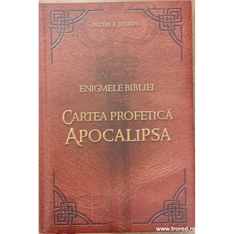 Enigmele bibliei. Cartea profetica apocalipsa