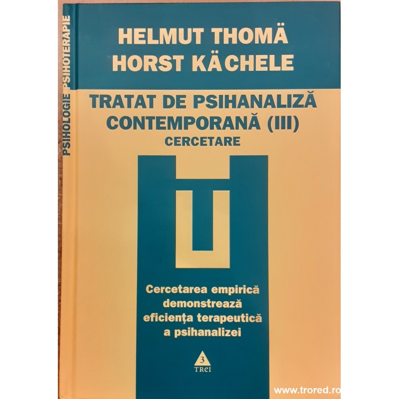 Tratat de psihanaliza contemporana volumul 3 : Cercetare