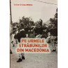 Pe urmele strabunilor din Macedonia. Colectia Macedonenii si istoria