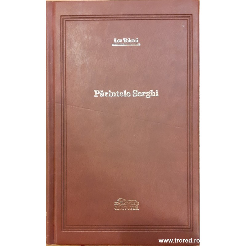 Parintele Serghi. Adevarul Opere alese 83