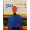 30 de milenii de pictura. 1000 de picturi celebre