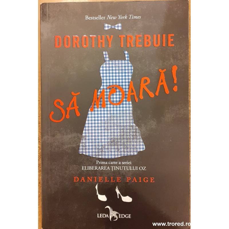 Dorothy trebuie sa moara! Dorothy trebuie sa moara!