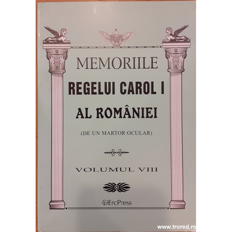 Memoriile Regelui Carol I al Romaniei (de un martor ocular) volumul VIII