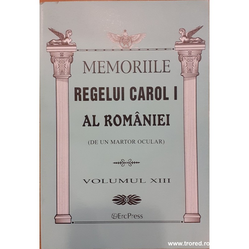 Memoriile Regelui Carol I al Romaniei (de un martor ocular) volumul XIII