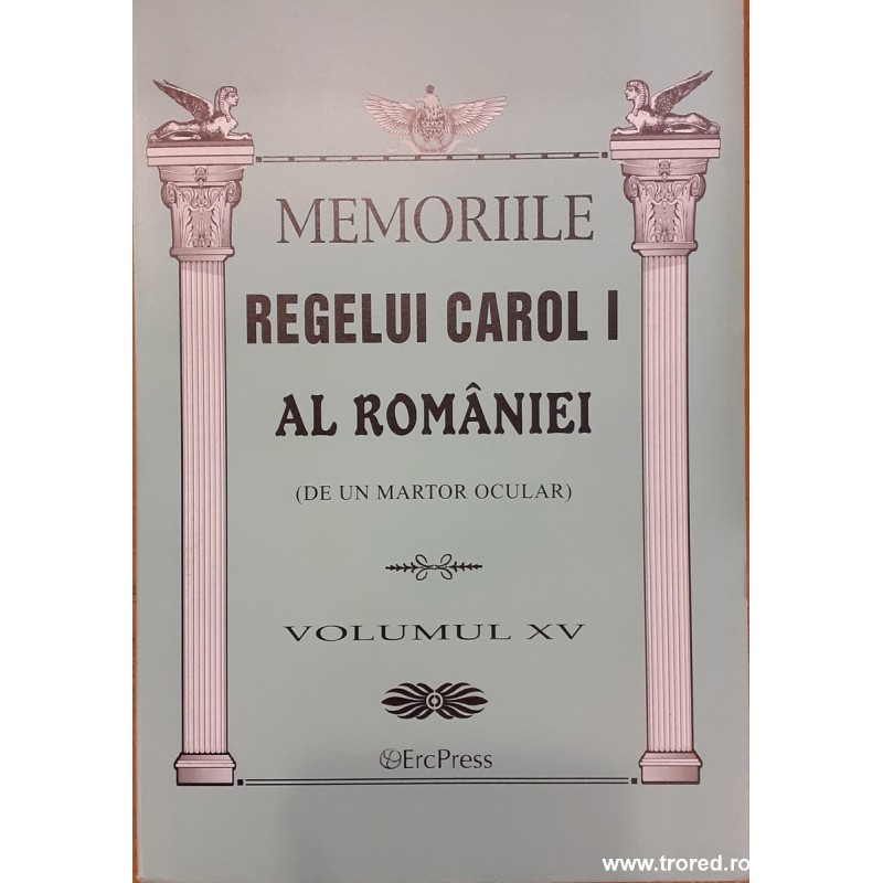 Memoriile Regelui Carol I al Romaniei (de un martor ocular) volumul XV