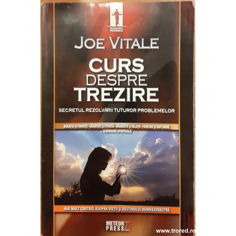 Curs despre trezire. Secretul rezolvarii tuturor problemelor