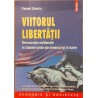 Viitorul libertatii. Democratia neliberala in Statele Unite ale Americii si in lume