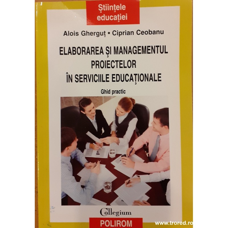Elaborarea si managementul proiectelor in serviciile educationale. Ghid practic