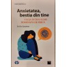 Anxietatea, bestia din tine. Viata intr-o lume dominata de frica