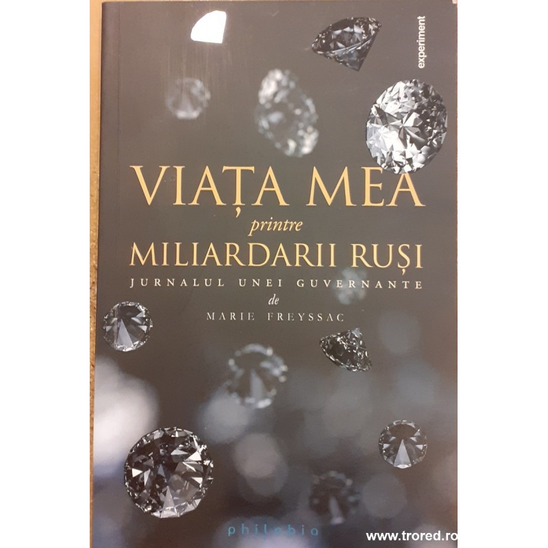 Viata mea printre miliardarii rusi. Jurnalul unei guvernante