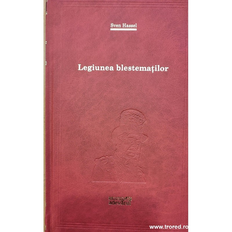 Legiunea blestematilor Adevarul 101 carti 3 Legiunea blestematilor Adevarul 101 carti 3
