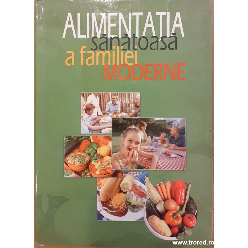 Alimentatia sanatoasa a familiei moderne
