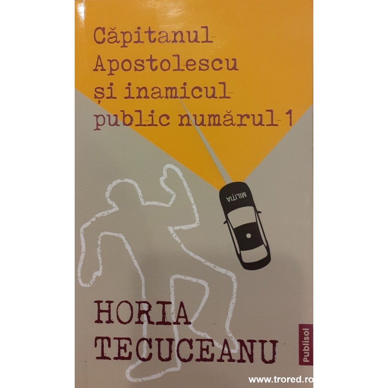 Capitanul Apostolescu si inamicul public numarul 1 Capitanul Apostolescu si inamicul public numarul 1