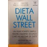 Dieta Wall Street. Un plan foarte simplu pentru oamenii ocupati care nu au timp de diete