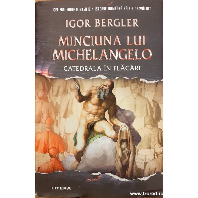 Minciuna lui Michelangelo. Catedrala in flacari Minciuna lui Michelangelo. Catedrala in flacari