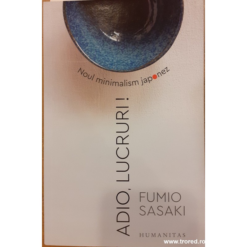 Adio, lucruri ! Noul minimalism japonez