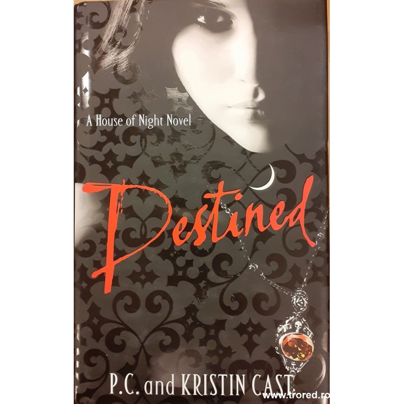 Destined. A House of Night Novel