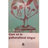 Cum sa te psihanalizezi singur