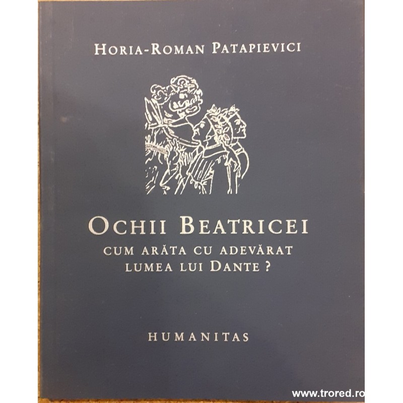 Ochii Beatricei. Cum arata cu adevarat lumea lui Dante?