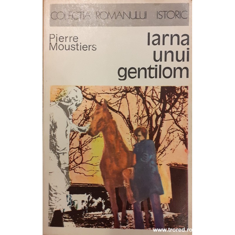 Iarna unui gentilom / Colectia romanului istoric