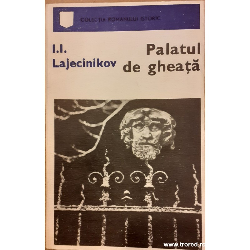 Palatul de gheata. Colectia romanului istoric