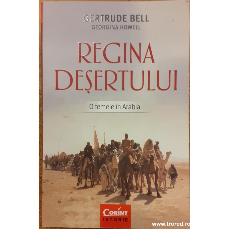 Regina desertului. O femeie in Arabia
