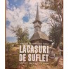 Lacasuri de suflet. Biserici de lemn din Salaj / Wooden churches of Salaj