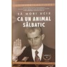 Sa mori ucis ca un animal salbatic vol.2 Sfarsitul Ceausestilor