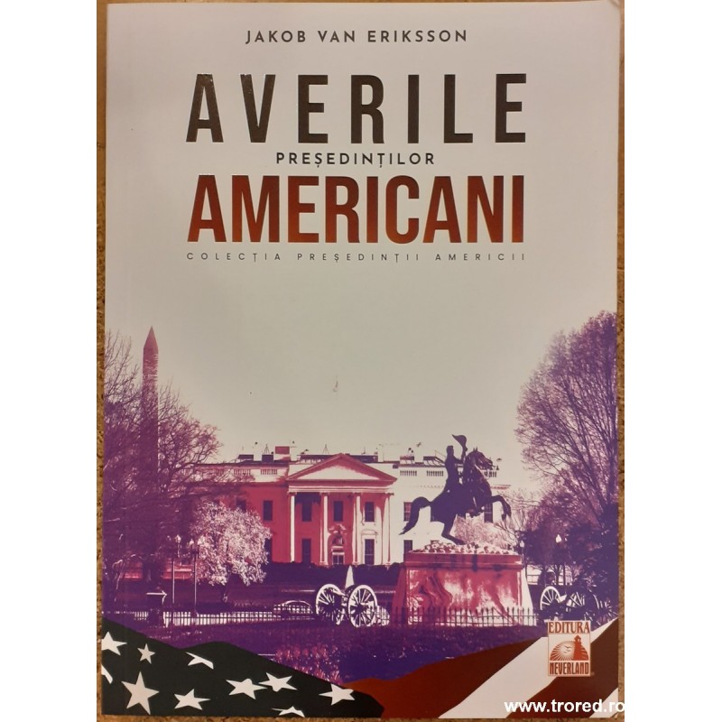 Averile presedintilor americani