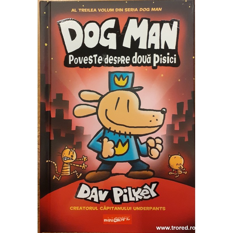 Dog Man Poveste despre doua pisici vol.3 Seria Dog Man