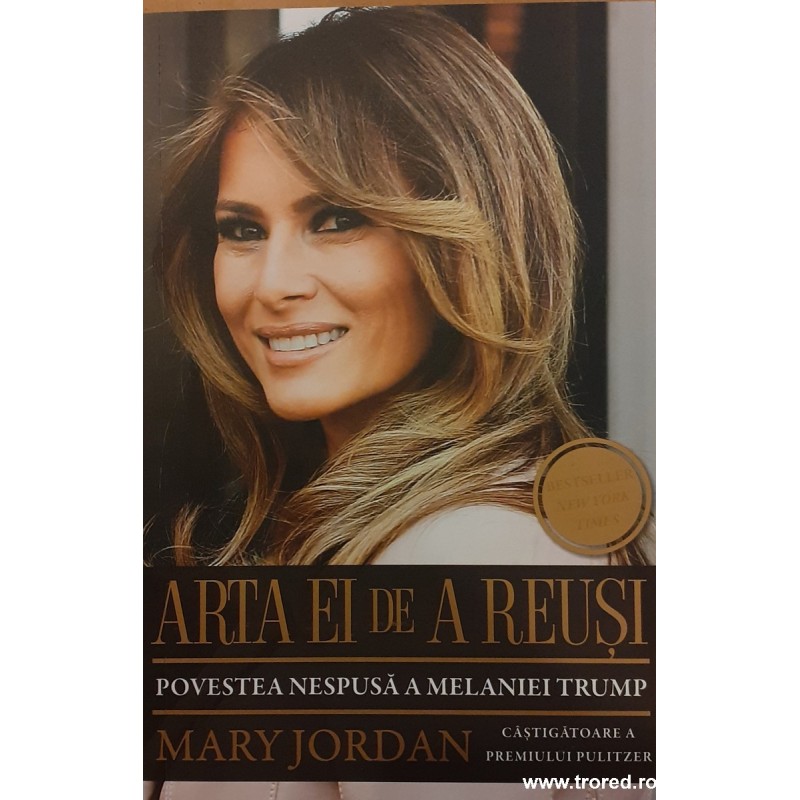 Arta ei de a reusi. Povestea nespusa a Melaniei Trump