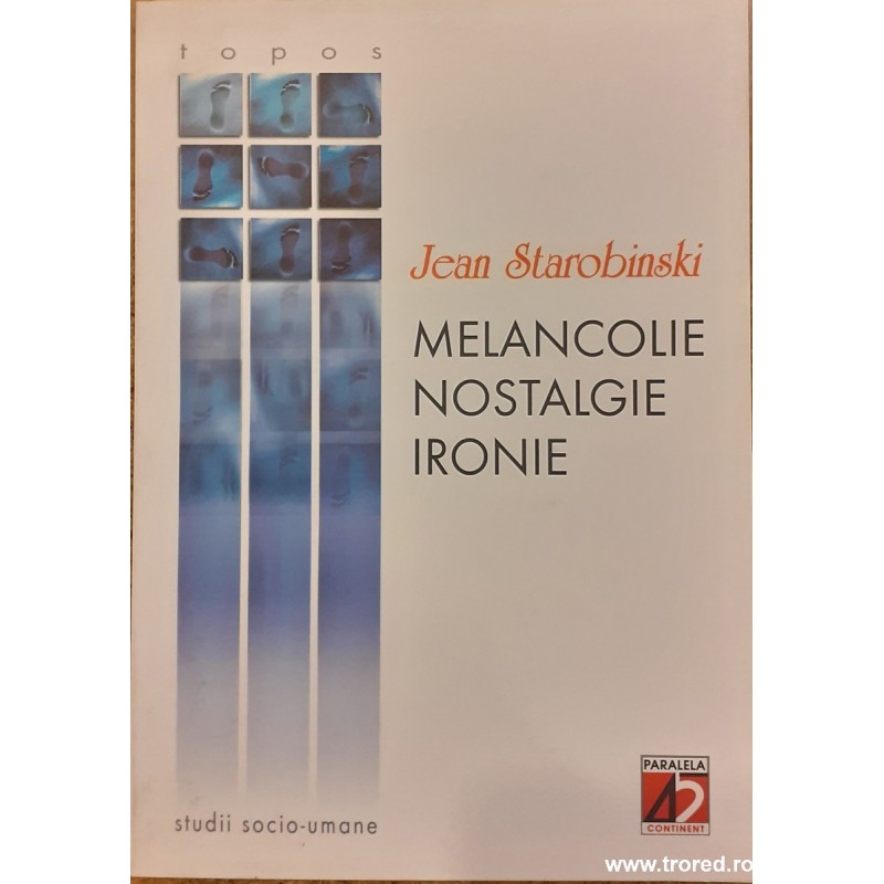 Melancolie, nostalgie, ironie